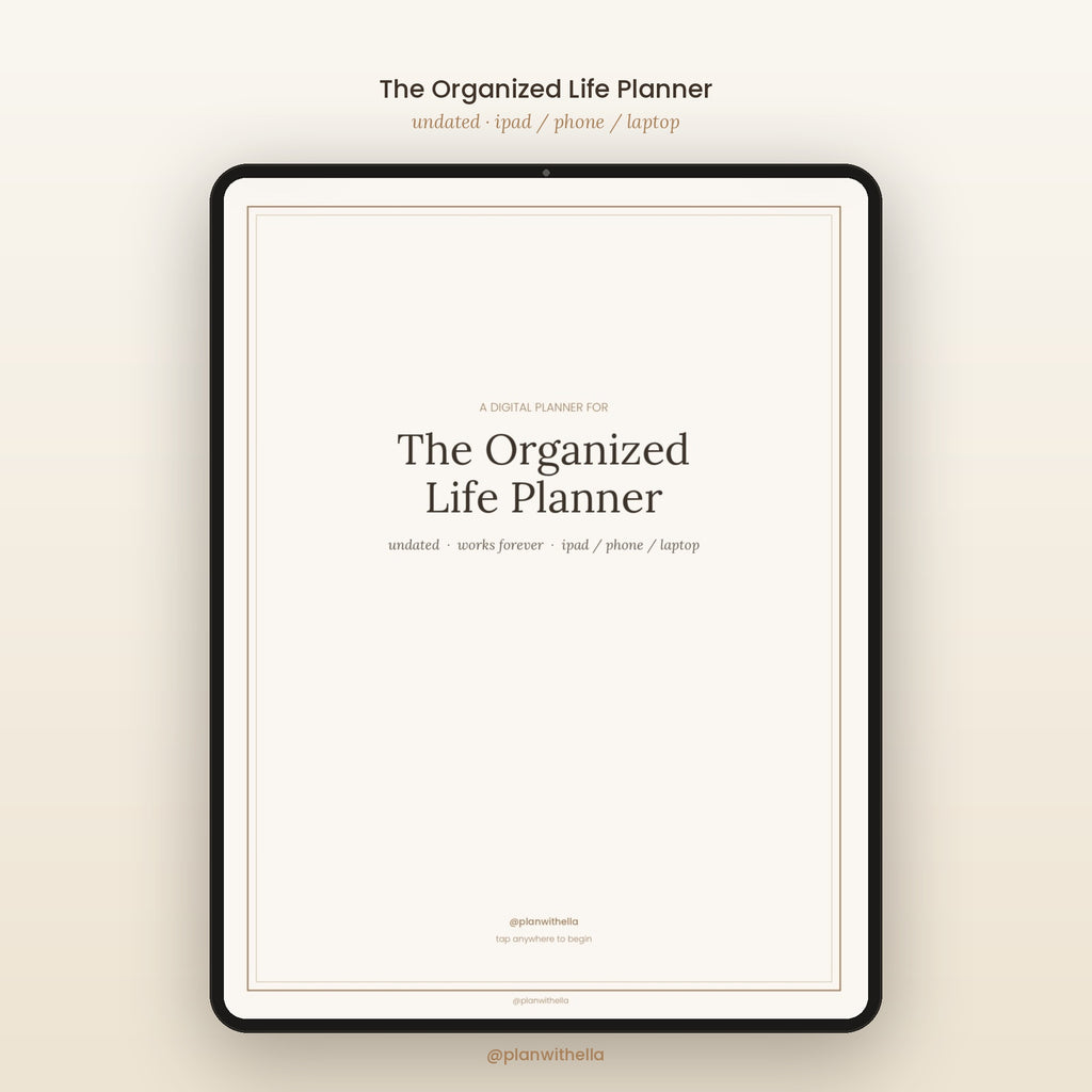 The Organized Life Planner | Undated Digital Planner for iPad, Phone & Laptop | GoodNotes & Notability
